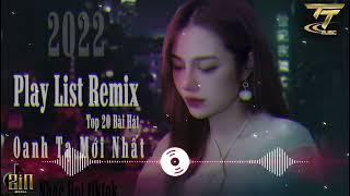 Oanh Tạ - 20 Bài Hát Remix Hay Nhất 2022 - Nhạc Trend Tiktok - TTM Music