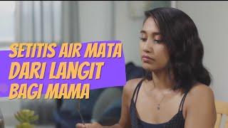 Setitis Air Mata Dari Langit Bagi Mama  Filem pendek