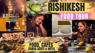 Rishikesh Food Tour  Best Cafes  Street Food  Ganga Aarti & More  Rishikesh Food Vlog