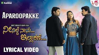 Aparoopakke - Lyrical Video  Neenilde Nanu Illakane  Anuradha Sriram  V. Manohar  Shrishyla