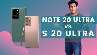 Samsung Note 20 Ultra vs S20 Ultra. Which one to buy?