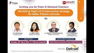 Pulse D-National Conclave  Revisiting Right Vit D Intervention strategy for better Patient outcome