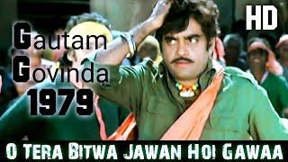 O Tera Bitwa Jawan Hoi Gawaa Song  Shatrughan Sinha - Moushumi Chatterjee  Gautam Govinda 1975 