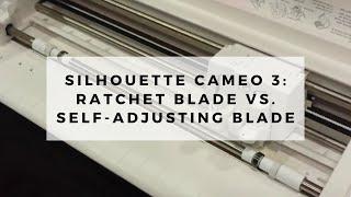 Silhouette Cameo 3 Ratchet Blade Vs  Self Adjusting Blade cutting vinyl