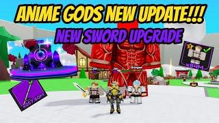 Anime Gods New Update  New Sword Upgrade 