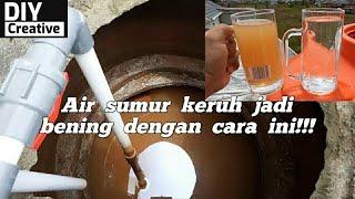 Air sumur keruh jadi sebening air hujan dengan cara ini  filter air DIY Mengolah air sumur kotor