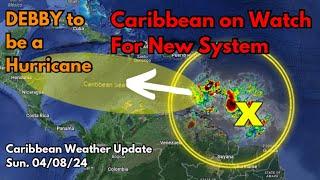 Caribbean on Watch For New System DEBBY to be a Hurricane at Landfall • 040824