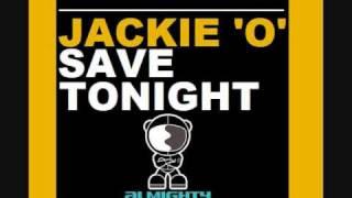 Jackie O - Save Tonight