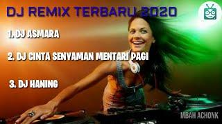 #djremixterbaru2020 DJ REMIX TERBARU 2020  DJ ASMARA  DJ HANING  DK TIKTOK TERBARU 2020
