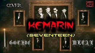 KEMARIN versi GOTHIC METAL cover seventeen band