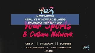 NEPAL VS WINDWARD ISLANDS T20 CRICKET MATCH MAY 14TH 2024 - ST. VINCENT & THE GRENADINES