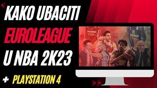 KAKO UBACITI EUROLIGU U NBA 2K23 PS4   TUTORIAL