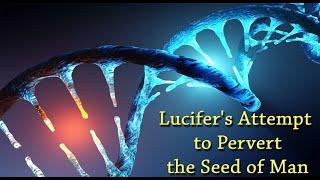 Lucifers Attempt to Pervert the Seed of Man - Dr. Larry Ollison