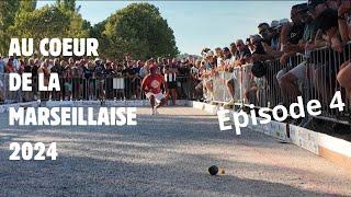 AU COEUR DE LA MARSEILLAISE 2024 troisième journée #petanque