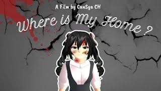 Where Is My Home ?  Part 1  DRAMA SAKURA SCHOOL SIMULATOR