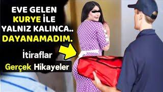 Eve Gelen Kargocu İle Yalnız Kalınca.. İtiraflar Gerçek Hikayeler