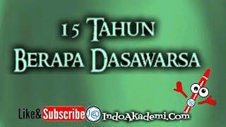 15 Tahun Berapa Dasawarsa