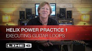 Line 6  Helix Power Practice 1  Executing Guitar Loops