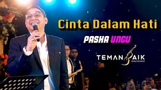 Pasha Ungu - Cinta Dalam Hati    Live Perform feat Temanbaik Musictainment