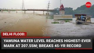Delhi flood Yamuna water level reaches highest-ever mark at 207.55m breaks 45-yr record