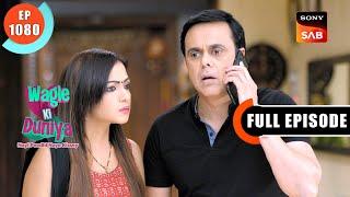 Vidyas Health Worsens  Wagle Ki Duniya  Ep 1080  Full Episode  14 Sep 2024