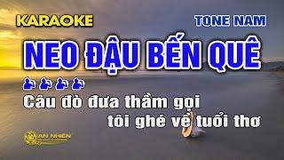 Neo Đậu Bến Quê Karaoke Nhạc Sống Tone Nam Em I Beat Phối Mới I An Nhiên Karaoke