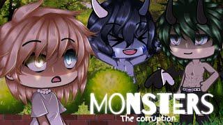 Monsters - the corruption  glmm  original  pt 1  part 2 in description 