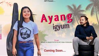  Ayang Ígyum  latest Mising nitom duet with Richma Panging  coming soon.....