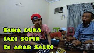 SUKA DUKA MENJADI SOPIR DI ARAB SAUDI.