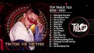 TOP TRACK TILO REMIX 2020 - 2021  NHẠC HOT TIKTOK REMIX  FULL SET VIETMIX HAY NHẤT NGHE TẾT