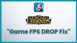 League Of Legends Game FPS DROP Issue - Windows 11  10