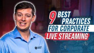 9 Best Practices for Corporate Live Streaming