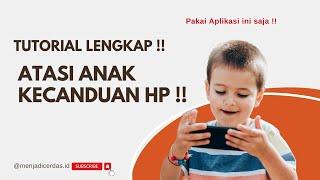 ATASI ANAK KECANDUAN HP  TUTORIAL LENGKAP INSTALL APLIKASI FAMISAFE