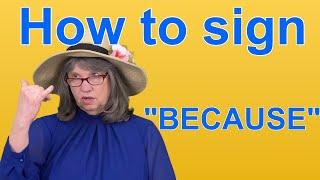 How To Sign  BECAUSE — ASL Word Of The Day — Word 132