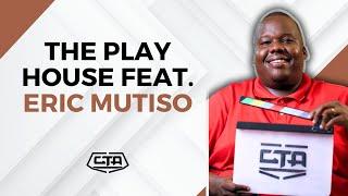 The Play House feat. Eric Mutiso @eotwe777 #cta101