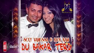 Sexy  Vanessa & Rick Ram - Du Bakar Teri  2k18 