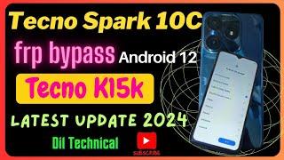 Tecno Spark 10C Frp bypass  Tecno K15K Frp Gmail bypass Android 12