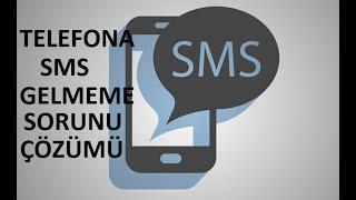 Telefona SMS Gelmiyor Mesaj Alamama Sorunu  Android Tüm Telefonlar