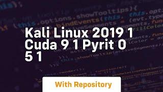 Kali linux 2019 1 cuda 9 1 pyrit 0 5 1