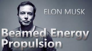 Elon Musk on Beamed Energy Propulsion