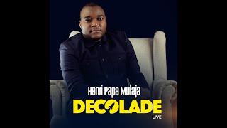 Henri Papa Mulaja - Decolade live