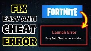 Fortnite - How To Fix Easy Anti Cheat Error