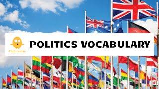 POLITICS VOCABULARY with Meanings - 22 Useful Political Terms Spoken in Common English