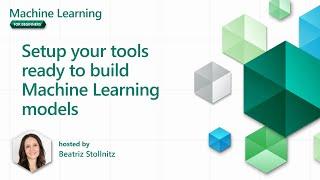 Setup your tools ready to build Machine Learning models Part 4  Machine Learning for Beginners