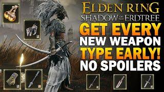 Get EVERY New Weapon Types EARLY Elden Ring Shadow Of The Erdtree DLC