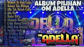 Album Pilihan  Musik Om Adella terbaru 2021