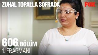 Zuhal Topalla Sofrada 606. Bölüm Fragmanı