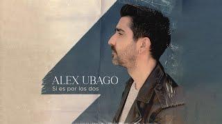 Alex Ubago - Si es por los dos Lyric video oficial