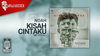 NOAH - Kisah Cintaku Official Karaoke Video  No Vocal