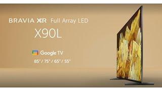 First Look Sony BRAVIA XR™ Full Array LED X90L Model 2023